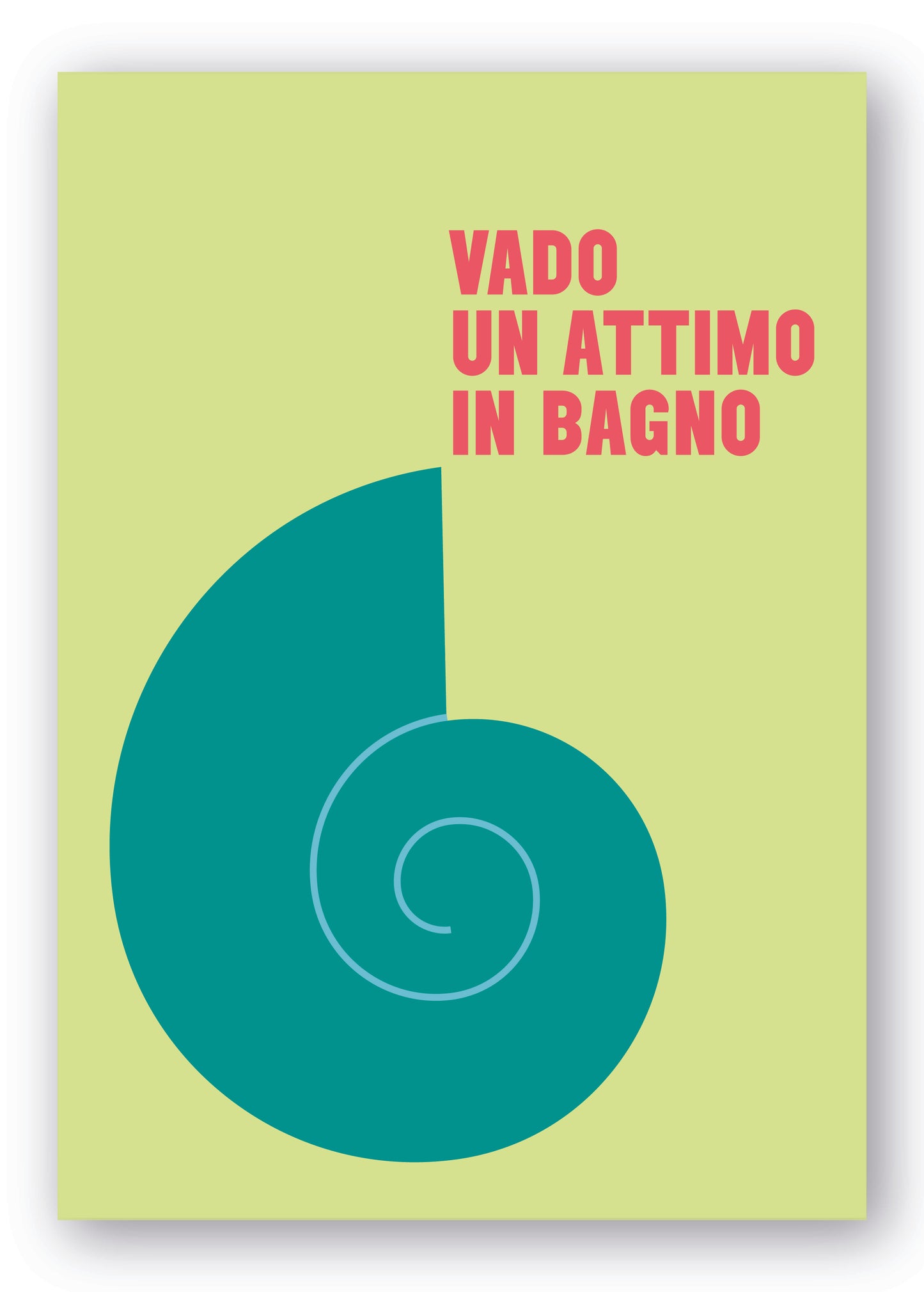 Vado un attimo in bagno