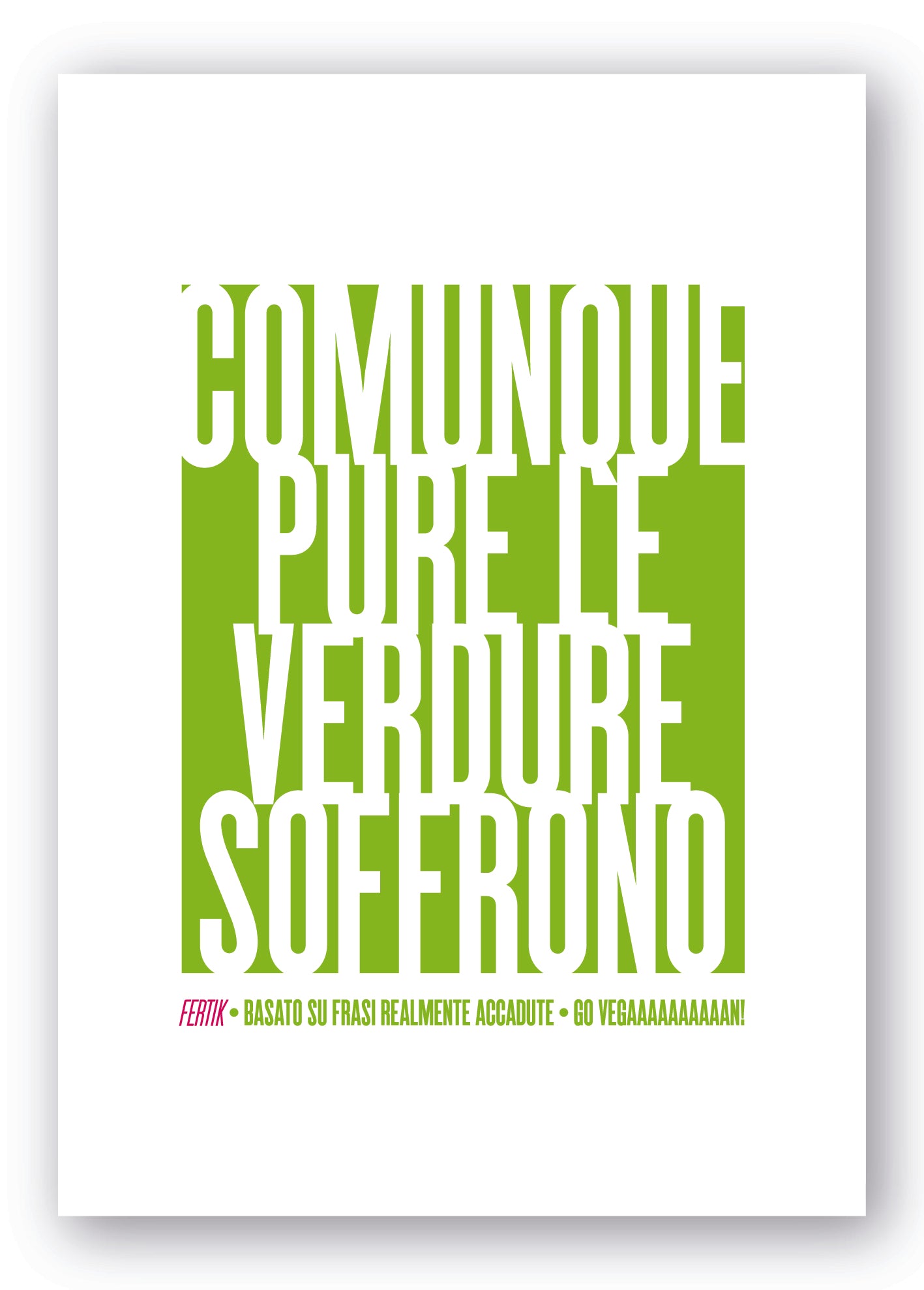 Comunque pure le verdure soffrono
