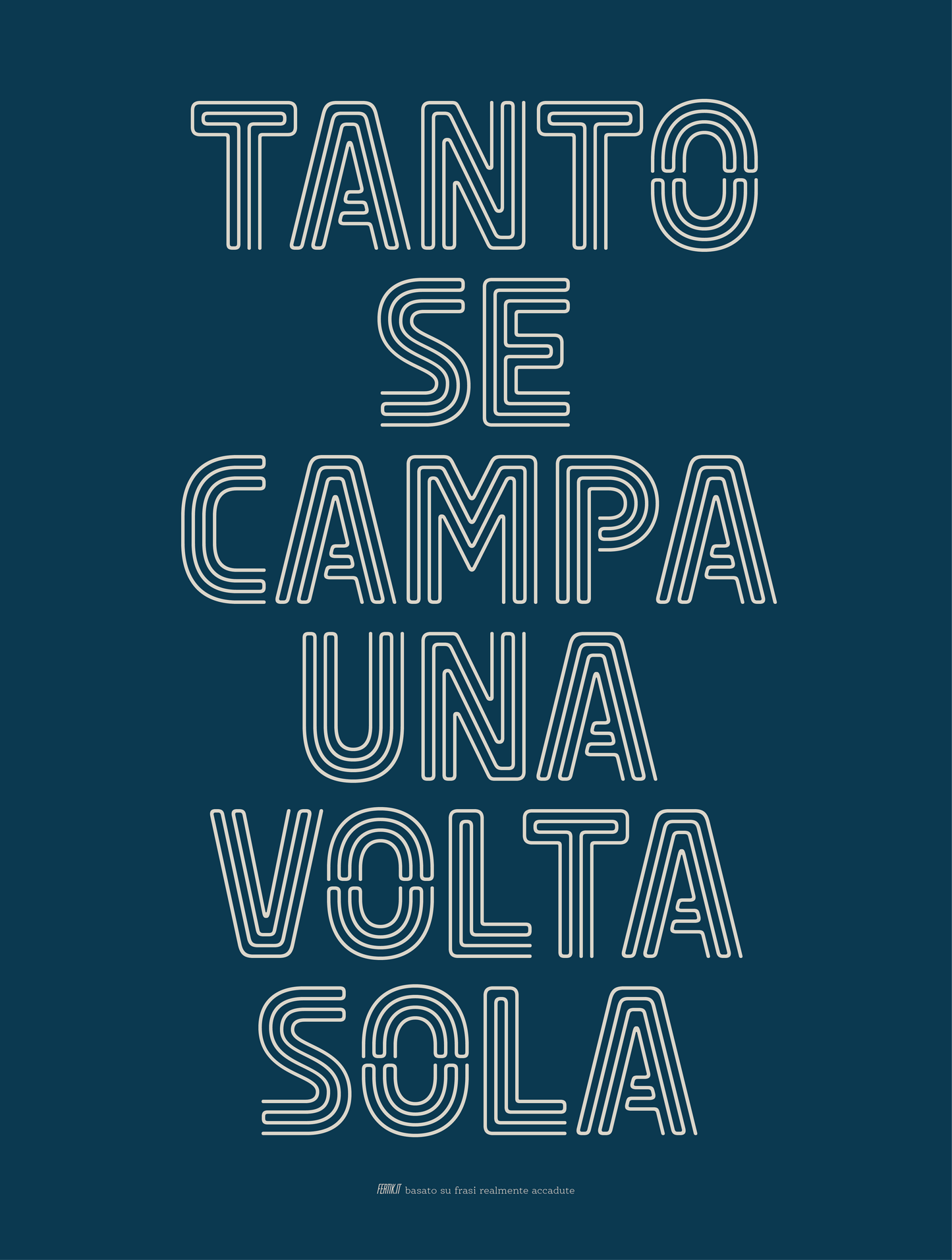 Tanto se campa una volta sola
