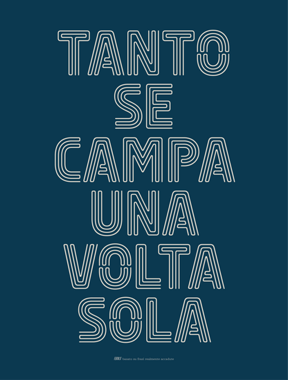 Tanto se campa una volta sola