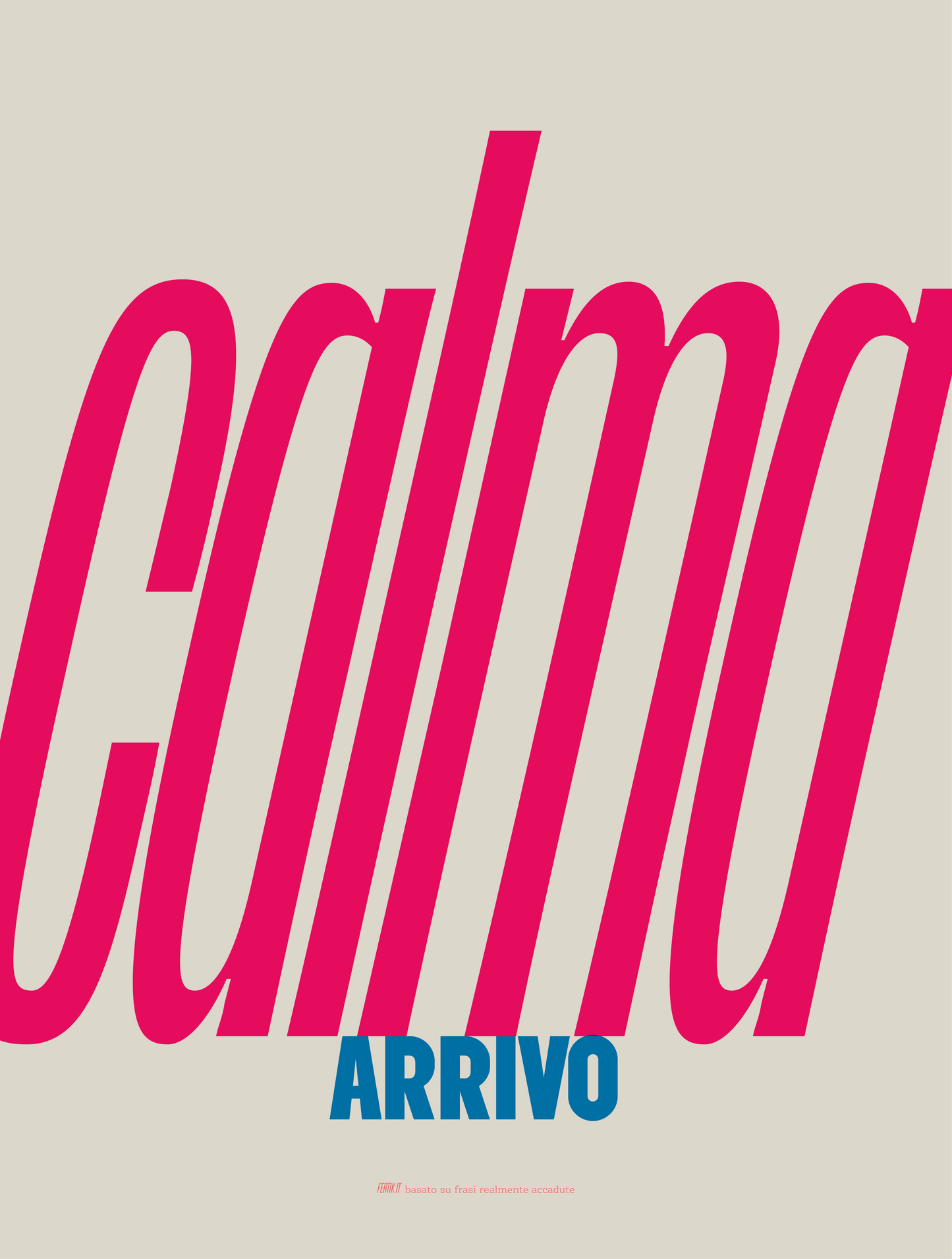 Calma...arrivo