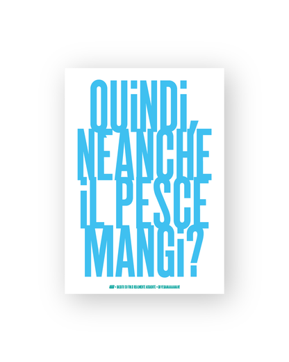 Quindi neanche il pesce mangi?