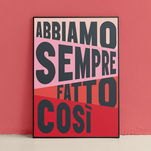 Abbiamo sempre fatto così