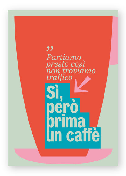 Partiamo  presto così non troviamo traffico_Sì, però prima un caffè