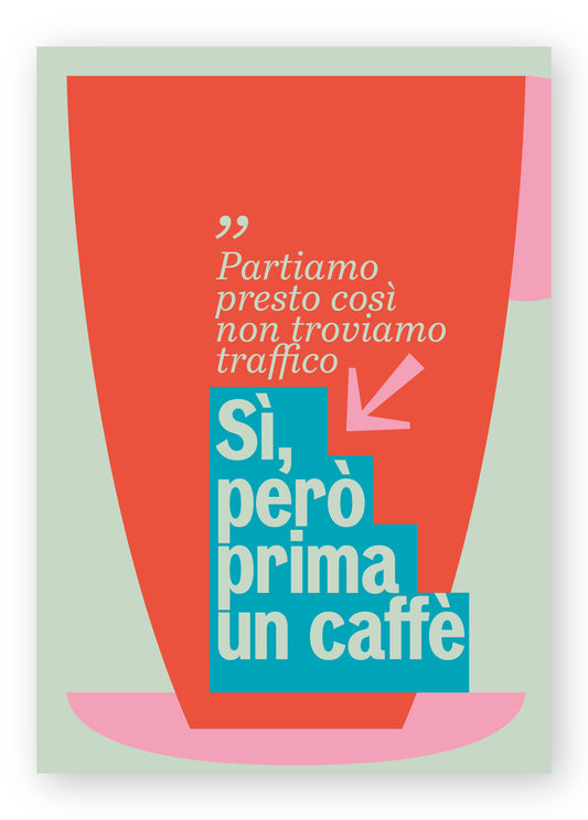 Partiamo  presto così non troviamo traffico_Sì, però prima un caffè